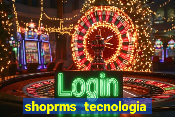 shoprms tecnologia e servicos ltda jogos online